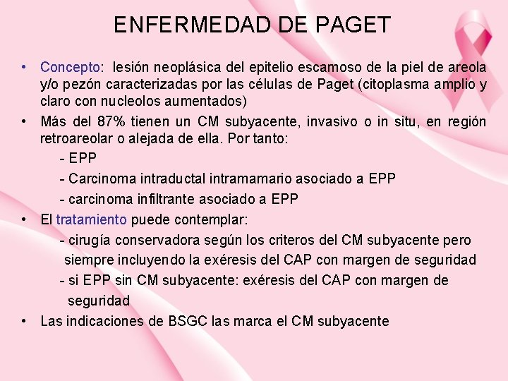 ENFERMEDAD DE PAGET • Concepto: lesión neoplásica del epitelio escamoso de la piel de