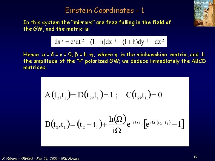 Einstein Coordinates - 1 Università di Urbino Italy In this system the “mirrors” are