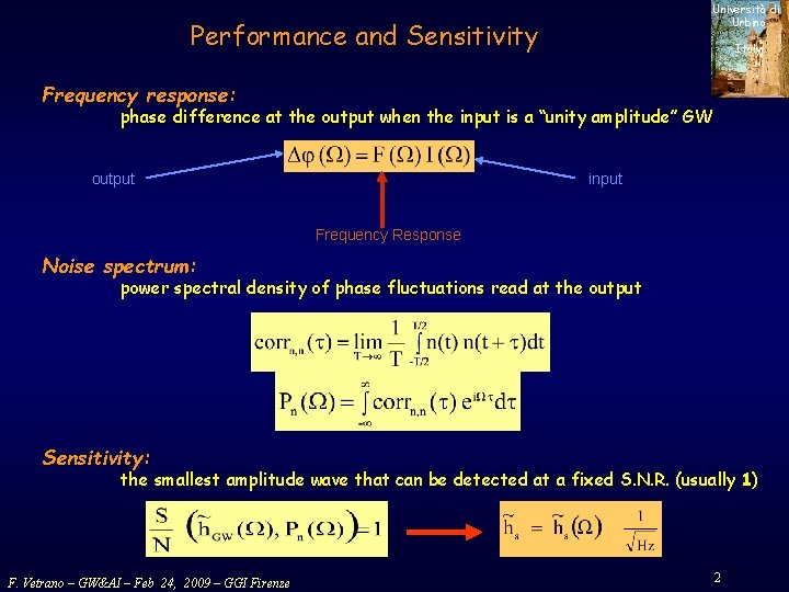 Università di Urbino Performance and Sensitivity Italy Frequency response: phase difference at the output