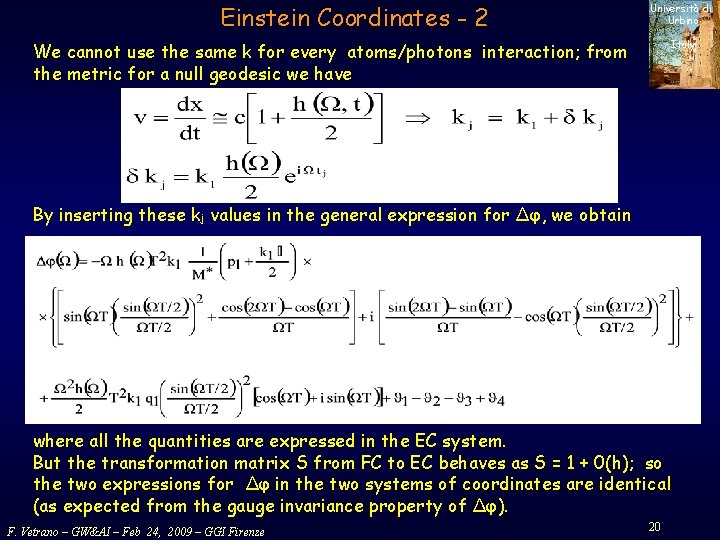 Einstein Coordinates - 2 Università di Urbino Italy We cannot use the same k