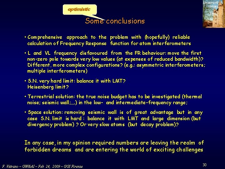 optimistic Università di Urbino Italy Some conclusions • Comprehensive approach to the problem with