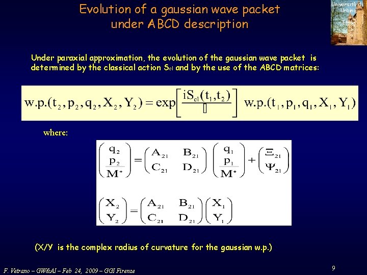 Evolution of a gaussian wave packet under ABCD description Università di Urbino Italy Under