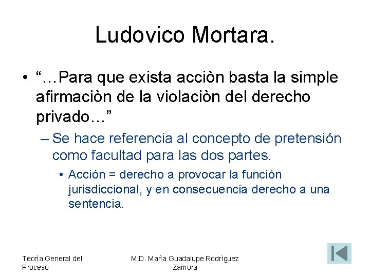 Ludovico Mortara. • “…Para que exista acciòn basta la simple afirmaciòn de la violaciòn