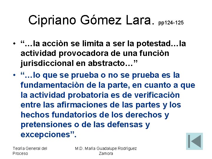 Cipriano Gómez Lara. pp 124 -125 • “…la acciòn se limita a ser la