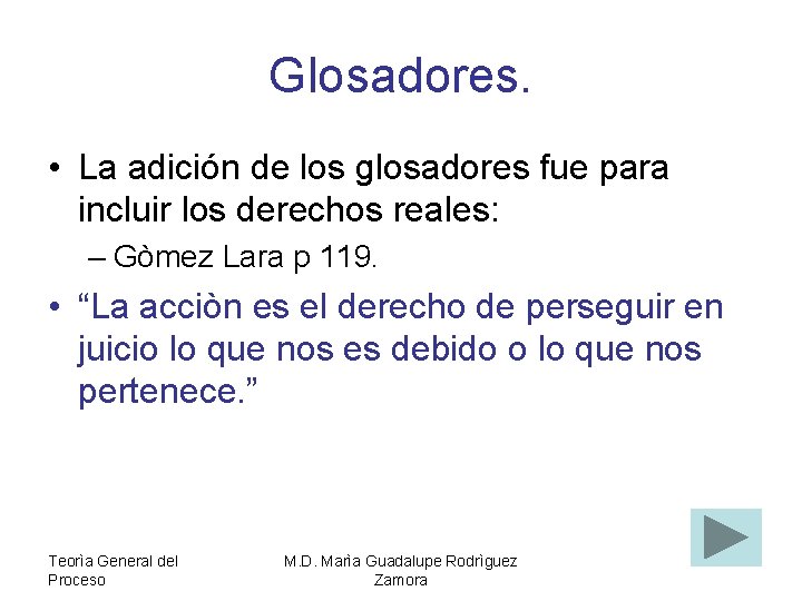 Glosadores. • La adición de los glosadores fue para incluir los derechos reales: –