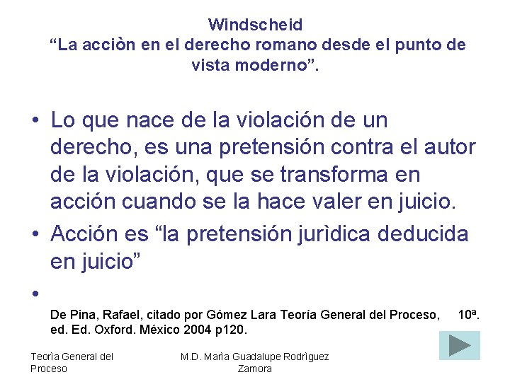 Windscheid “La acciòn en el derecho romano desde el punto de vista moderno”. •