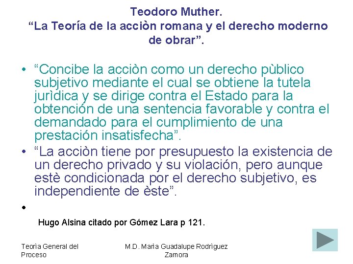 Teodoro Muther. “La Teoría de la acciòn romana y el derecho moderno de obrar”.