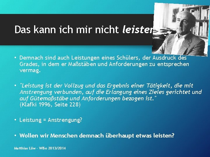 Das kann ich mir nicht leisten • Demnach sind auch Leistungen eines Schülers, der