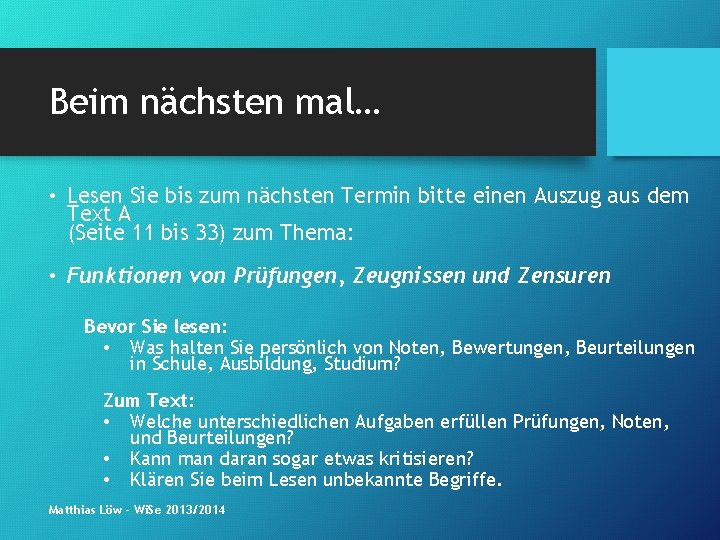 Beim nächsten mal… • Lesen Sie bis zum nächsten Termin bitte einen Auszug aus