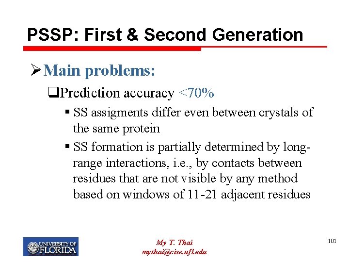 PSSP: First & Second Generation ØMain problems: q. Prediction accuracy <70% § SS assigments