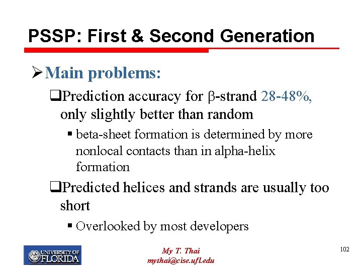 PSSP: First & Second Generation ØMain problems: q. Prediction accuracy for -strand 28 -48%,