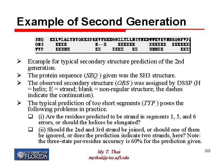 Example of Second Generation Ø Example for typical secondary structure prediction of the 2