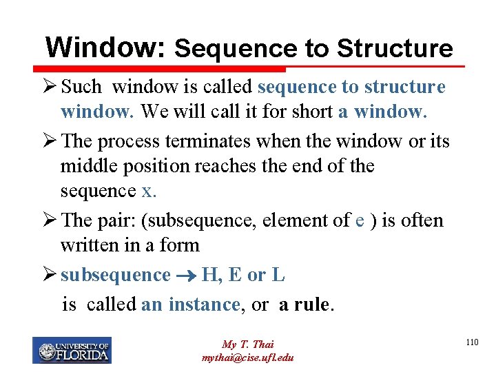 Window: Sequence to Structure Ø Such window is called sequence to structure window. We