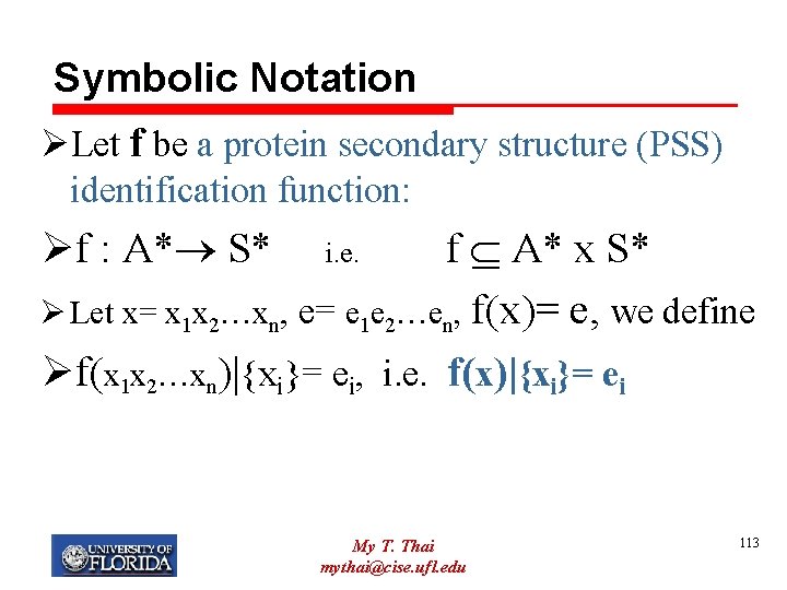 Symbolic Notation ØLet f be a protein secondary structure (PSS) identification function: Øf :