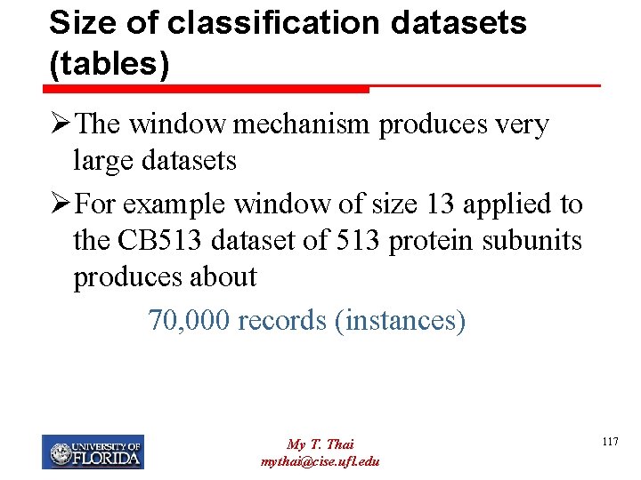 Size of classification datasets (tables) ØThe window mechanism produces very large datasets ØFor example