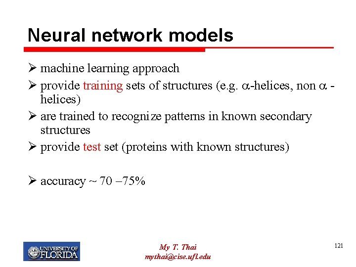 Neural network models Ø machine learning approach Ø provide training sets of structures (e.