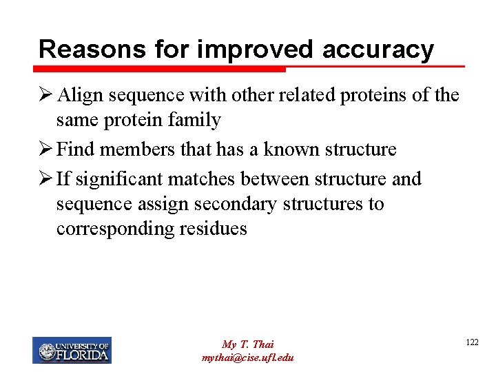 Reasons for improved accuracy Ø Align sequence with other related proteins of the same