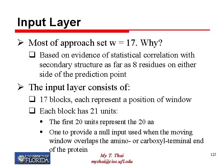 Input Layer Ø Most of approach set w = 17. Why? q Based on