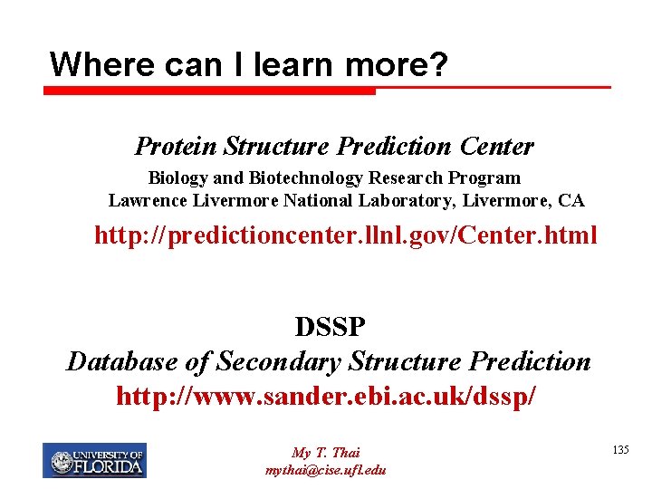 Where can I learn more? Protein Structure Prediction Center Biology and Biotechnology Research Program