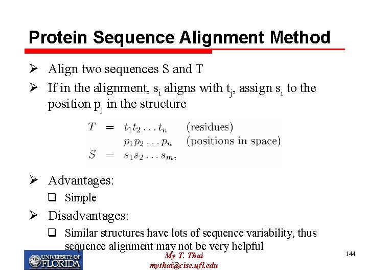 Protein Sequence Alignment Method Ø Align two sequences S and T Ø If in