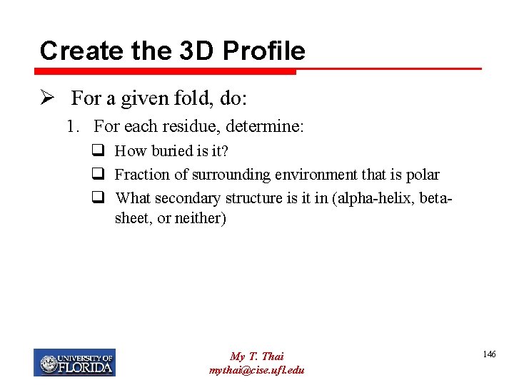 Create the 3 D Profile Ø For a given fold, do: 1. For each