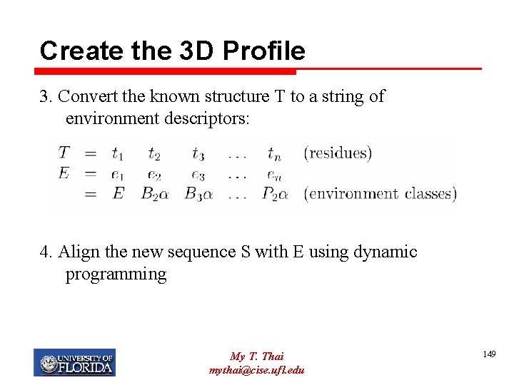 Create the 3 D Profile 3. Convert the known structure T to a string