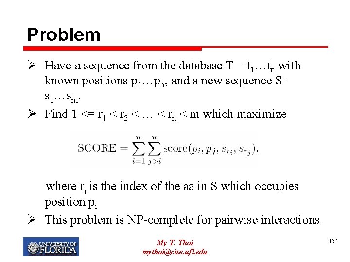 Problem Ø Have a sequence from the database T = t 1…tn with known