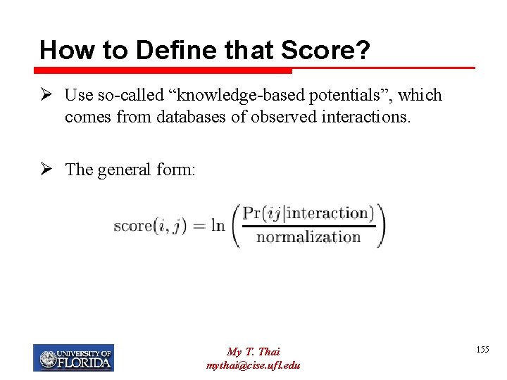 How to Define that Score? Ø Use so-called “knowledge-based potentials”, which comes from databases