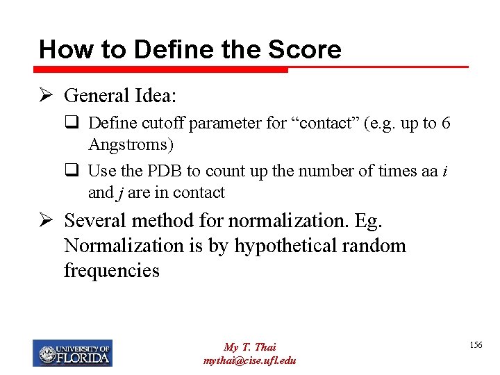 How to Define the Score Ø General Idea: q Define cutoff parameter for “contact”