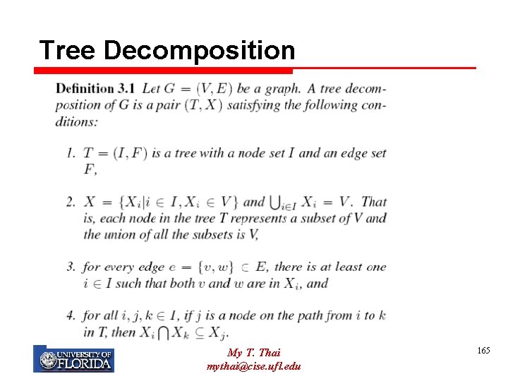 Tree Decomposition My T. Thai mythai@cise. ufl. edu 165 