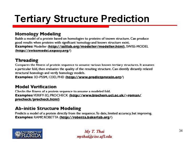 Tertiary Structure Prediction My T. Thai mythai@cise. ufl. edu 34 