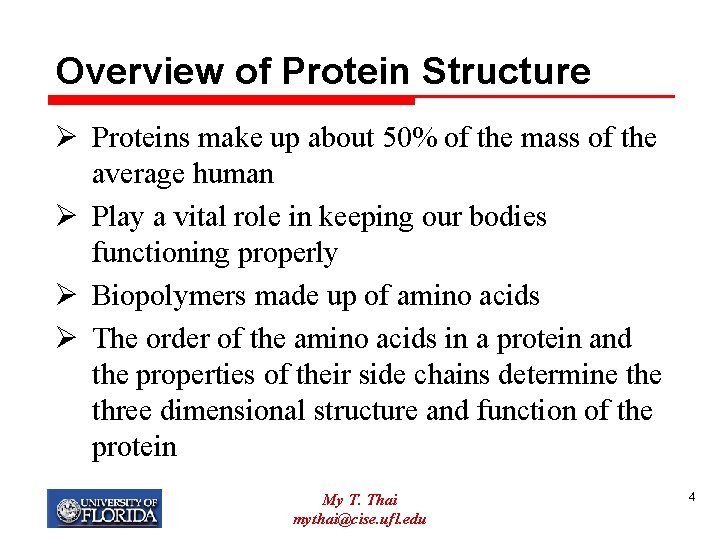 Overview of Protein Structure Ø Proteins make up about 50% of the mass of