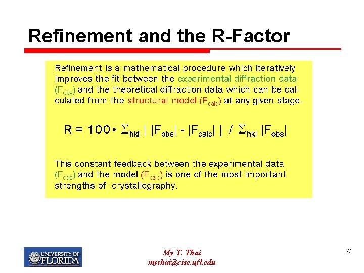 Refinement and the R-Factor My T. Thai mythai@cise. ufl. edu 57 