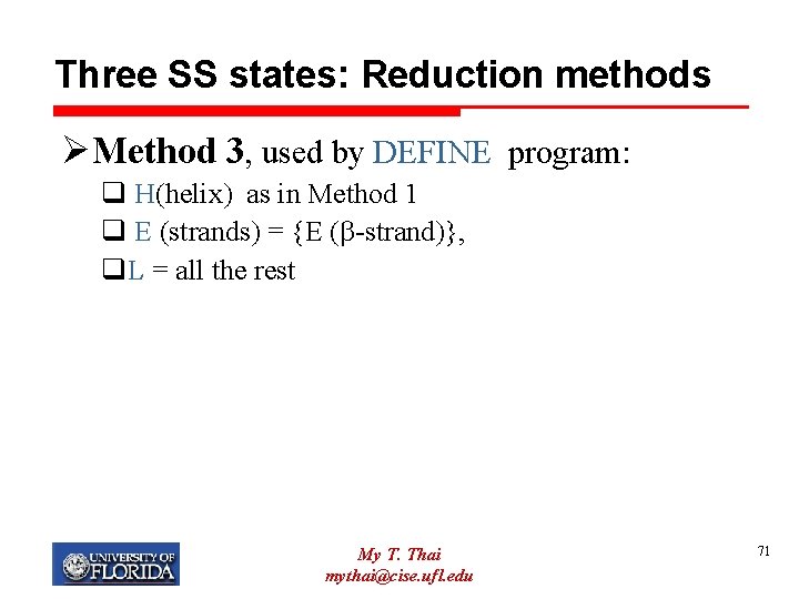 Three SS states: Reduction methods ØMethod 3, used by DEFINE program: q H(helix) as