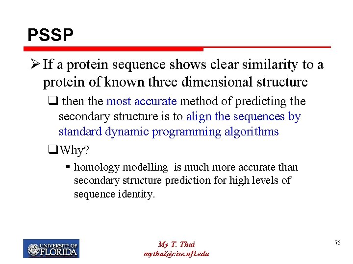 PSSP Ø If a protein sequence shows clear similarity to a protein of known
