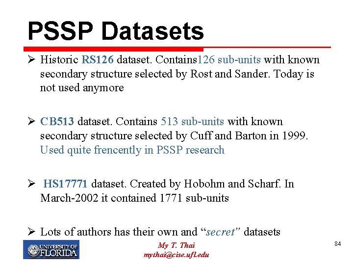 PSSP Datasets Ø Historic RS 126 dataset. Contains 126 sub-units with known secondary structure