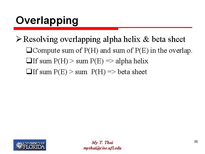 Overlapping Ø Resolving overlapping alpha helix & beta sheet q. Compute sum of P(H)