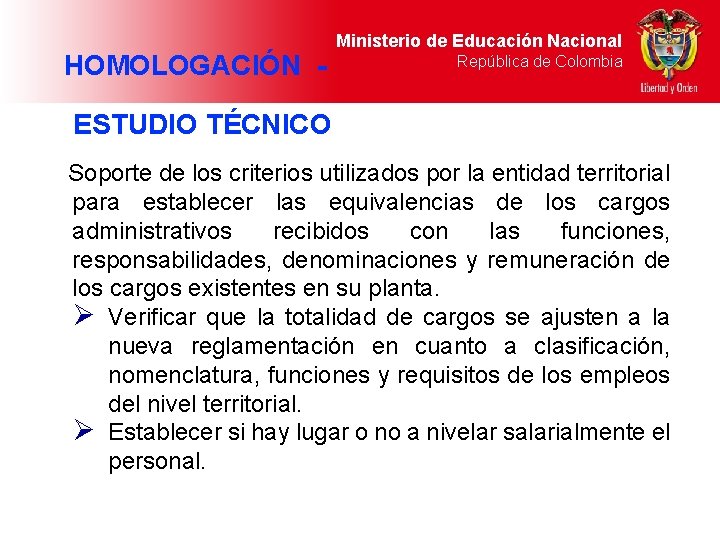 HOMOLOGACIÓN - Ministerio de Educación Nacional República de Colombia ESTUDIO TÉCNICO Soporte de los