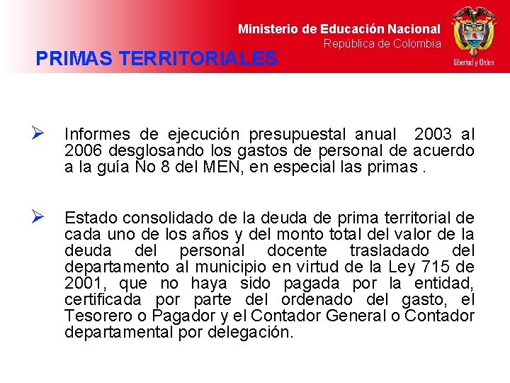 Ministerio de Educación Nacional PRIMAS TERRITORIALES República de Colombia Ø Informes de ejecución presupuestal