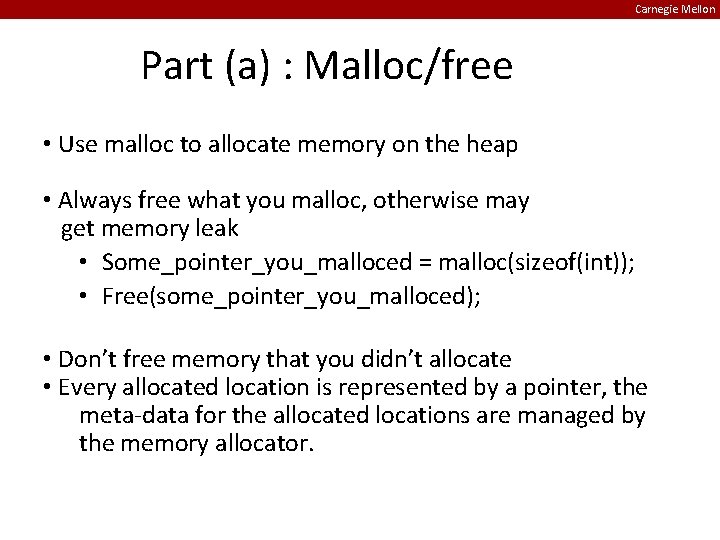 Carnegie Mellon Part (a) : Malloc/free • Use malloc to allocate memory on the