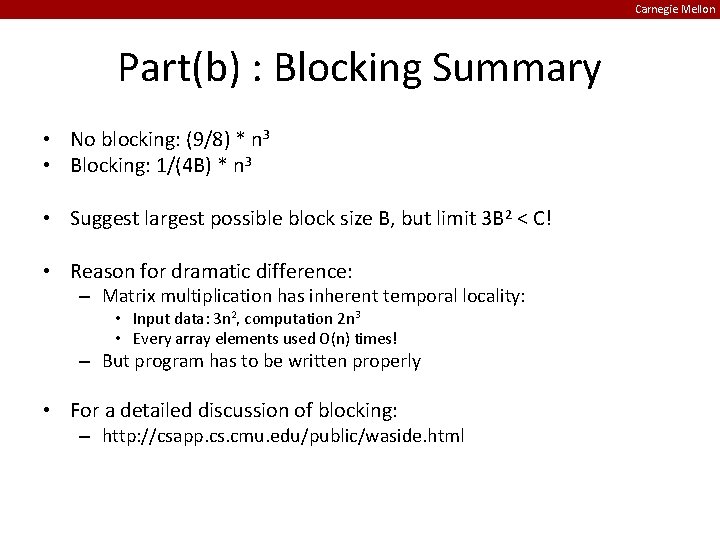 Carnegie Mellon Part(b) : Blocking Summary • No blocking: (9/8) * n 3 •