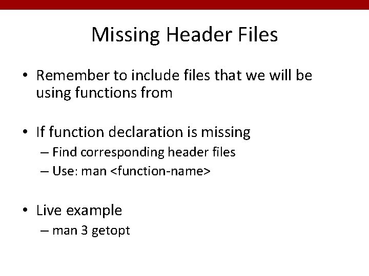 Missing Header Files • Remember to include files that we will be using functions