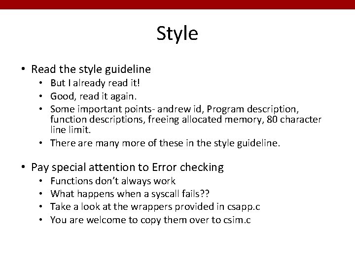 Style • Read the style guideline • But I already read it! • Good,