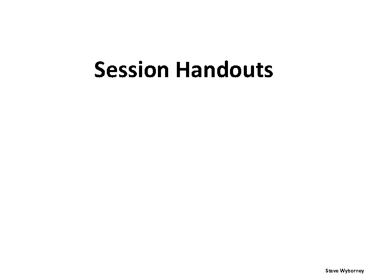 Session Handouts Steve Wyborney 