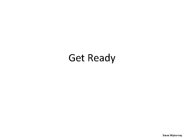 Get Ready Steve Wyborney 