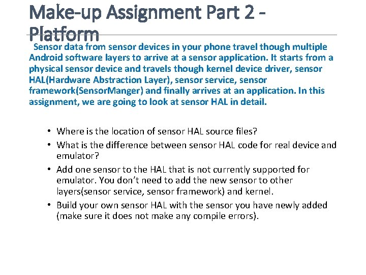 Make-up Assignment Part 2 Platform Sensor data from sensor devices in your phone travel