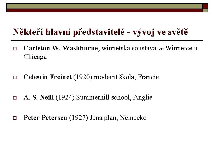 Někteří hlavní představitelé - vývoj ve světě o Carleton W. Washburne, winnetská soustava ve