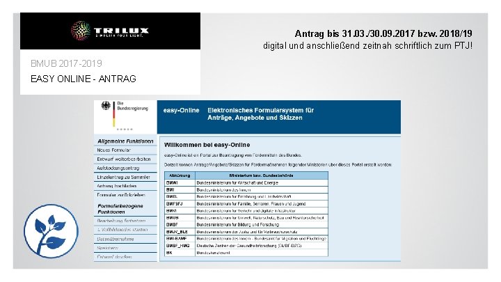 Antrag bis 31. 03. /30. 09. 2017 bzw. 2018/19 digital und anschließend zeitnah schriftlich