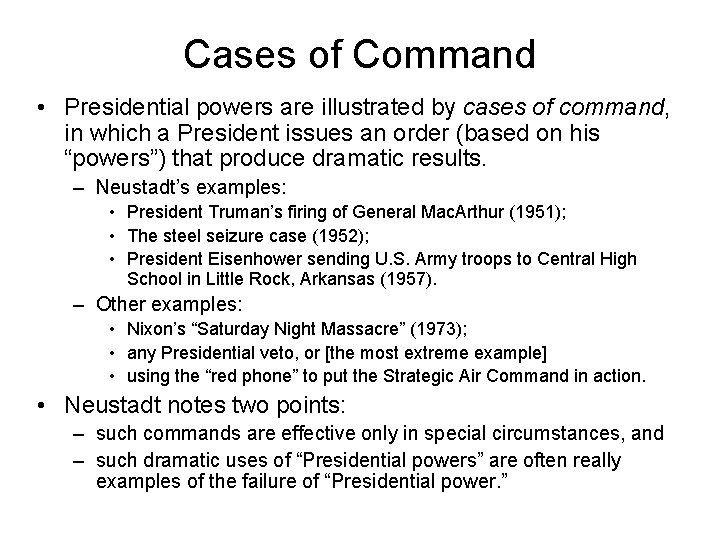 Cases of Command • Presidential powers are illustrated by cases of command, in which