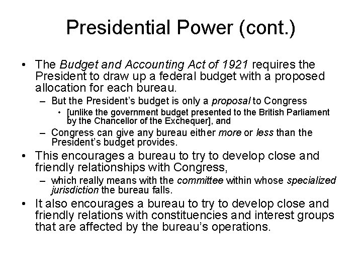 Presidential Power (cont. ) • The Budget and Accounting Act of 1921 requires the